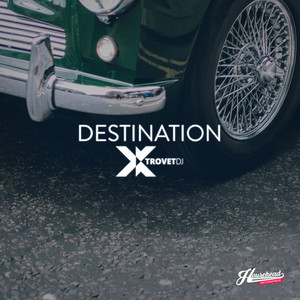 Destination (XtrovetDJ In Motion Mix)