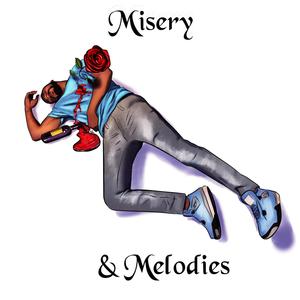 Misery & Melodies (Explicit)