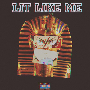 Lit Like Me (Explicit)