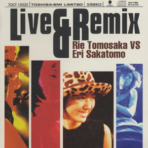 Live & Remix - Rie Tomosaka VS Eri Sakamoto