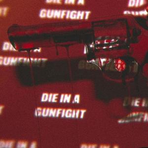Die In A Gunfight