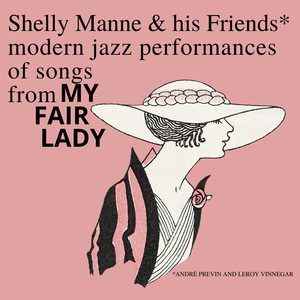 Modern Jazz Performances of Songs from My Fair Lady