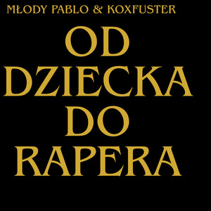 OD DZIECKA DO RAPERA (Explicit)