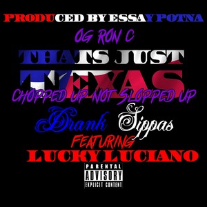 Thats Just Texas (feat. Lucky Luciano) [Chopped Up Not Slopped Up] [Explicit]