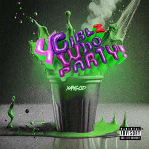 4 GIRLZ WHO PARTY! (Explicit)