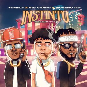 Instinto (feat. Moreno itf & Big Chapo) [Explicit]