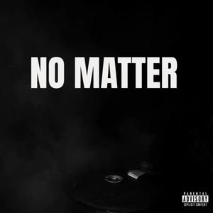 No Matter (Explicit)