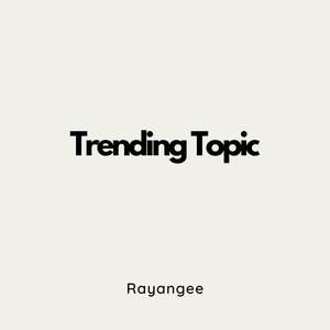 Trending Topic (Explicit)