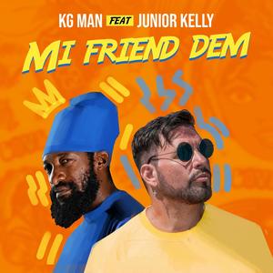 Mi friend dem(feat. Junior Kelly)