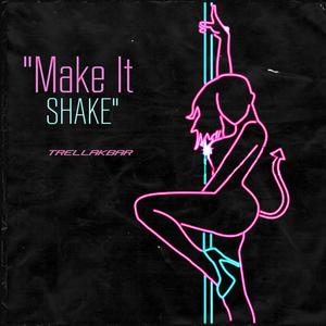 Make It Shake (Explicit)
