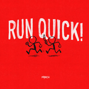 Run Quick!