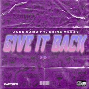 Give It Back (feat. $hineMeezy) [Explicit]