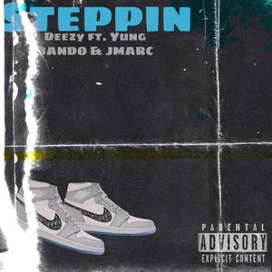 Steppin (feat. Yung Bando & JmarcTheGoat) [Explicit]