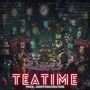 Teatime (feat. Russ Hillier & 1l1l) (Explicit)