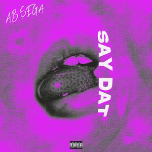 Say Dat (Explicit)