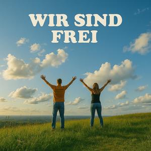 Wir sind frei