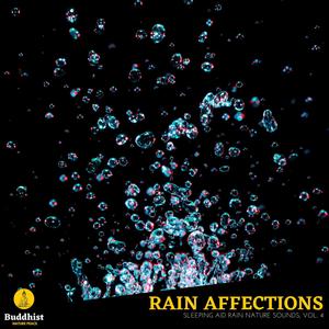 Rain Affections - Sleeping Aid Rain Nature Sounds, Vol. 4