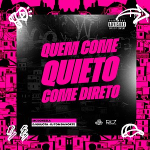 quem come quieto come direto (Explicit)