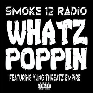 Whatz Poppin (feat. Yung Threatz Empire) [Explicit]