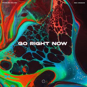 Go Right Now (with Reo Cragun) [Explicit]