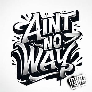 AINT NO WAY (feat. KHY ARCADE) [Explicit]