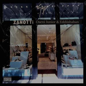 Zanotti (feat. Oseni Junior) [Explicit]