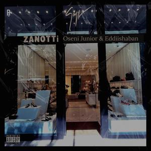 Zanotti (feat. Oseni Junior) (Explicit)