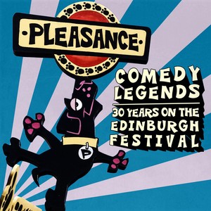 Pleasance Comedy Legends: 30 Years On the Edinburgh Festival