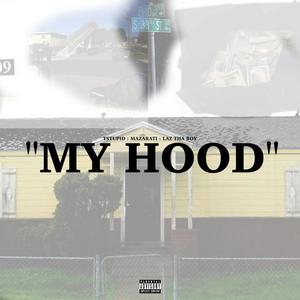 My Hood (feat. Tstupid & Laz Tha Boy) (Explicit)