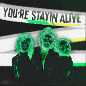 You're Stayin Alive