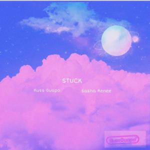 STUCK (feat. Sasha Renee) (Explicit)
