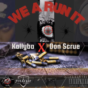We A Run It (feat. Don Scrue) (Explicit)