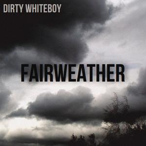 FAIRWEATHER (Explicit)