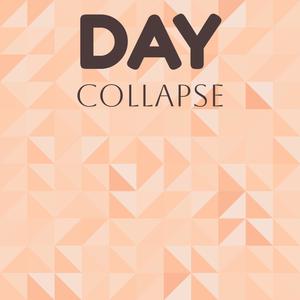 Day Collapse
