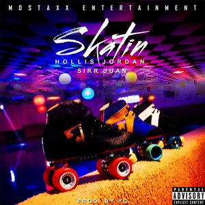 Skatin' (feat. Sirr Juan) [Explicit]