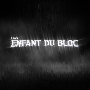 Enfant du bloc (Explicit)