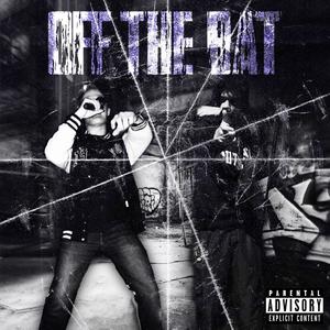OFF THE BAT (feat. SniperMoneyLee) (Explicit)