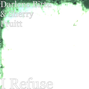 I Refuse