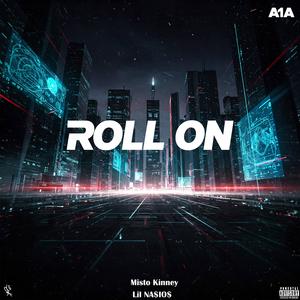 Roll On (feat. Misto Kinney) (Explicit)
