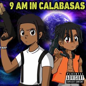 9 AM in Calabasas (Explicit)