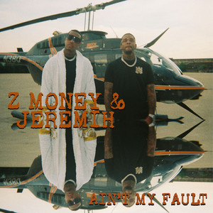 Ain't My Fault (feat. Jeremih) [Explicit]