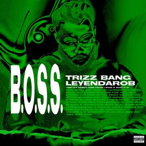 B.O.S.S. (feat. Trizz Bang) [Explicit]