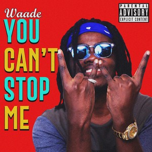 You can't stop me (Explicit)