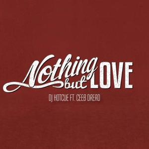 Nothing But Love (feat. Ceeb Dread)