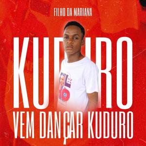 VEM DANÇAR KUDURO (feat. Filho Da Mariana)