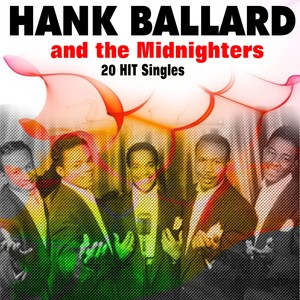 All 20 of Their Chart Hits (1953 - 1962) Hank Ballard and the Midnighters