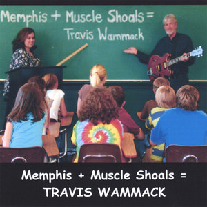 Memphis + Muscle Shoals = Travis Wammack