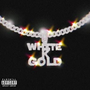 White K Gold (Explicit)