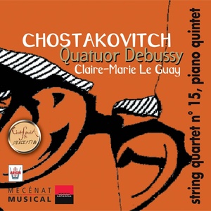 Chostakovitch : Quatuors à cordes No. 15, Quintette pour piano, vol. 6