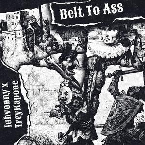Belt to ass (feat. TreyKapone) (Explicit)